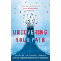 Uncovering Your Path: Spiritual Reflections for Finding Your Purpose - Paperback