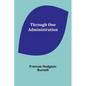 Through One Administration - Paperback