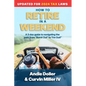 How to Retire in a Weekend: A 3-day guide to navigating the path from "Burnt Out" to "I'm Out!" - Paperback