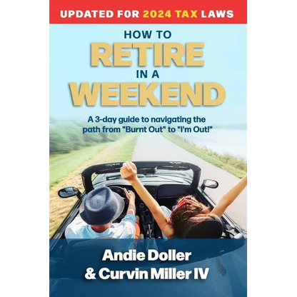 How to Retire in a Weekend: A 3-day guide to navigating the path from "Burnt Out" to "I'm Out!" - Paperback