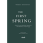 The First Spring: Political & Strategic PRAXIS of the Prophet of Islam (ﷺ) - Paperback