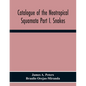 Catalogue Of The Neotropical Squamata Part I. Snakes - Paperback