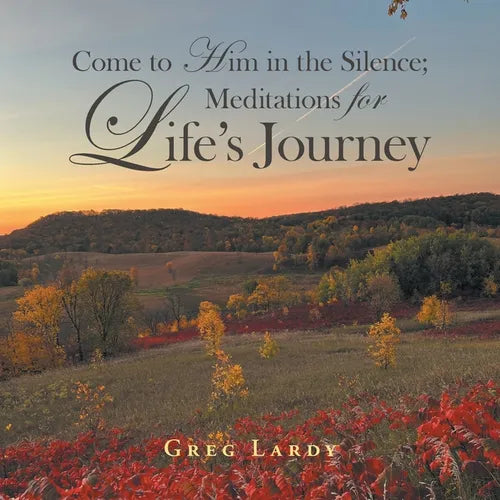 Come to Him in the Silence; Meditations for Life's Journey - Paperback