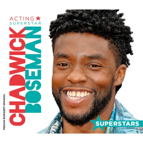 Chadwick Boseman: Acting Superstar: Acting Superstar - Library Binding