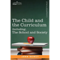 The Child and the Curriculum Including, the School and Society - Paperback