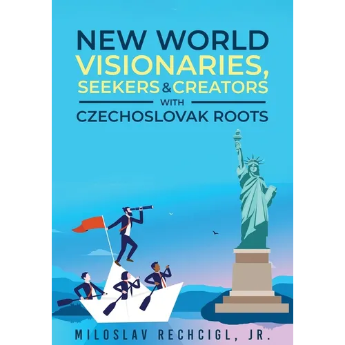 New World Visionaries, Seekers, and Creators with Czechoslovak Roots - Paperback