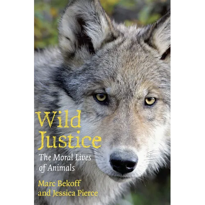 Wild Justice: The Moral Lives of Animals - Paperback
