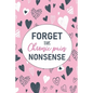 Forget This Chronic Pain Nonsense: A Pain & Symptom Tracking Journal for Chronic Pain & Illness - Paperback