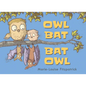 Owl Bat Bat Owl - Hardcover