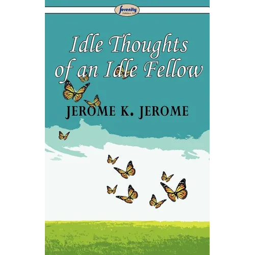 Idle Thoughts of an Idle Fellow - Paperback