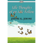 Idle Thoughts of an Idle Fellow - Paperback
