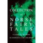 A Collection of Norse Fairy Tales - Classic Tales from Scandinavia for Children - Paperback