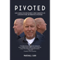 Pivoted: How a Rapidly Evolving Business Climate Changed My Life Along With Yours, And Where We Go From Here - Paperback