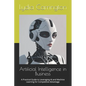 Artificial Intelligence in Business: A Practical Guide to Leveraging AI and Machine Learning for Competitive Advantage - Paperback