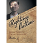 The Righteous Outlaw: More Thirsty Than Hungry - Hardcover
