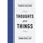 Thoughts Are Things: The Original Bestseller by Prentice Mulford - Paperback