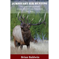 Jumpstart Elk Hunting: The Everyday Hunter's Guide to Cutting Through the Bull - Paperback
