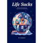 Life Sucks: Memories and Introspections During The Great COVID Lockdown - Paperback