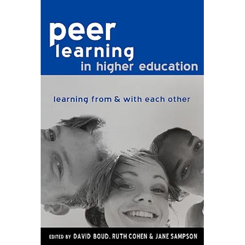 Peer Learning in Higher Education: Learning from and with Each Other - Paperback