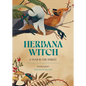 Herbana Witch: A Year in the Forest (Working with Herbs, Barks, Mushrooms, Roots, and Flowers) - Hardcover
