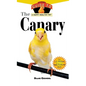 The Canary: An Owner's Guide to a Happy Healthy Pet - Hardcover