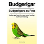 Budgerigar. Budgerigars as Pets. Budgerigar book for care, costs, feeding, health and training. - Paperback