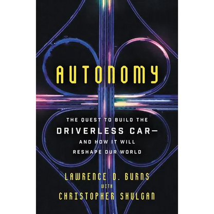 Autonomy: The Quest to Build the Driverless Car-And How It Will Reshape Our World - Paperback