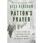 Patton's Prayer: A True Story of Courage, Faith, and Victory in World War II - Hardcover