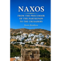 Naxos. From the precursor of the Parthenon to the Crusaders - Paperback