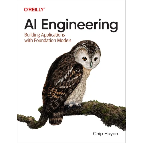 AI Engineering: Building Applications with Foundation Models - Paperback