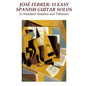 Jose Ferrer: 11 Easy Spanish Guitar Solos: In Standard Notation and Tablature - Paperback