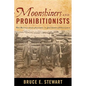 Moonshiners and Prohibitionists: The Battle over Alcohol in Southern Appalachia - Paperback