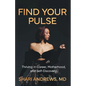 Find Your Pulse: Thriving in Career, Motherhood and Self-Discovery - Paperback
