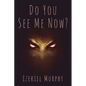 Do You See Me Now? - Paperback