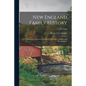 New England Family History: a Magazine Devoted to the History of Families of Maine and Massachusetts; 1 (1907-1908) - Paperback
