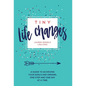 Tiny Life Changes - Hardcover