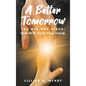 A Better Tomorrow - Hardcover