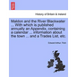 Maldon and the River Blackwater ... with Which Is Published Annually an Appendix, Containing a Calendar ... Information about the Town ... and a Trade - Paperback