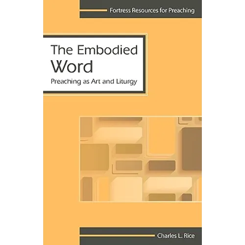 The Embodied Word: Preaching as Art - Paperback