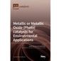 Metallic or Metallic Oxide (Photo)catalysts for Environmental Applications - Hardcover