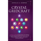 Crystal GridCraft: A Witch's Guide to Supercharge Your Healing Crystals Through Gridwork by Harnessing the Power of Sacred Geometry and A - Hardcover
