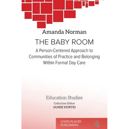 The Baby Room: A Person-Centred Approach to Communities of Practice and Belonging in Formal Daycare - Paperback