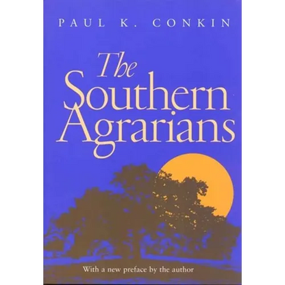 The Southern Agrarians: With a new preface by the author - Paperback