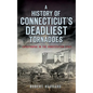 A History of Connecticut's Deadliest Tornadoes: Catastrophe in the Constitution State - Hardcover