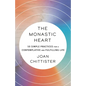 The Monastic Heart: 50 Simple Practices for a Contemplative and Fulfilling Life - Paperback