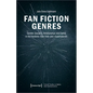 Fan Fiction Genres: Gender, Sexuality, Relationships and Family in the Fandoms »Star Trek« and »Supernatural« - Paperback