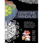 Gemstone Mandalas Coloring Book: A meditative coloring book experience for all ages. - Paperback