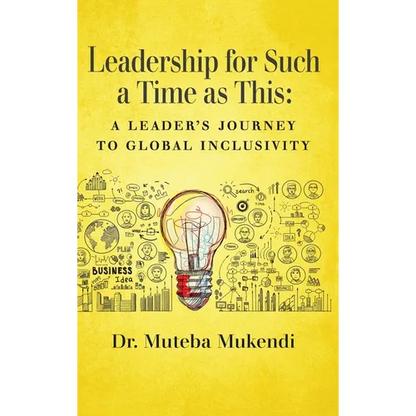 Leadership for Such a Time as This: A Leader's Journey to Global Inclusivity - Hardcover
