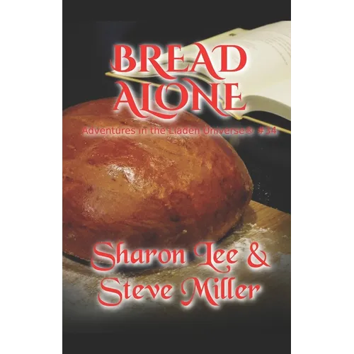 Bread Alone: Adventures in the Liaden Universe(R) Number 34 - Paperback