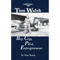 Tom Walsh: Boy Cop, Pilot, Entrepreneur - Hardcover